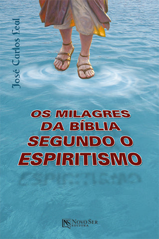 Os milagres da biblia segundo o espiritismo | José Carlos Leal