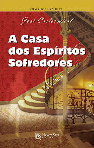 A casa dos espíritos sofredores | José Carlos Leal