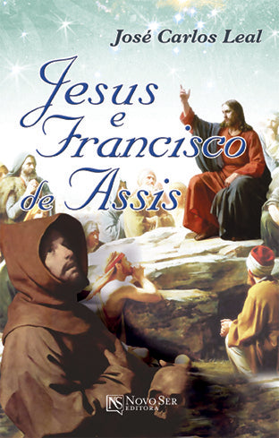Jesus e Francisco de Assis | José Carlos Leal