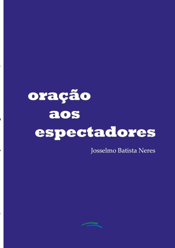 Oração Aos Espectadores | Josselmo Batista Neres