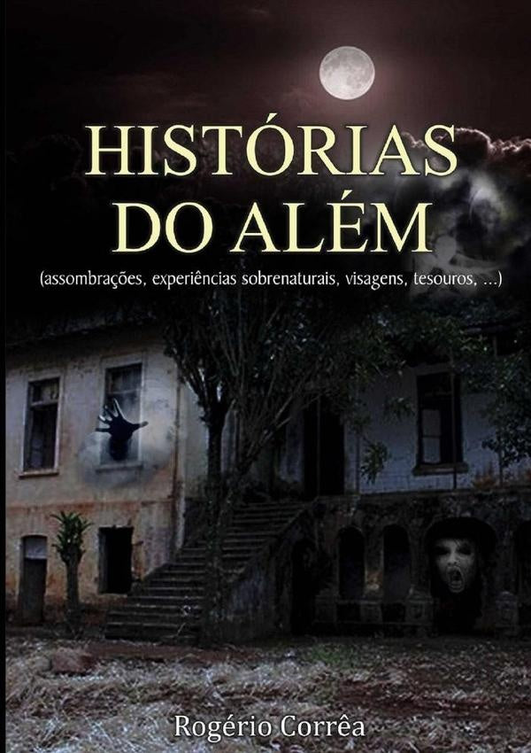 Histórias Do Além | Rogério Corrêa