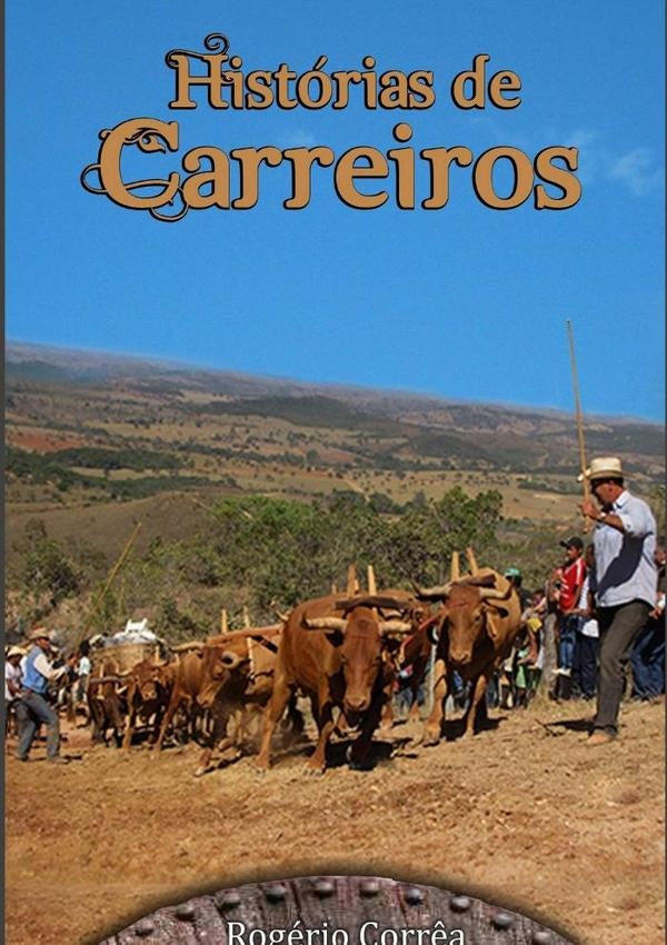 Histórias De Carreiros | Rogério Corrêa
