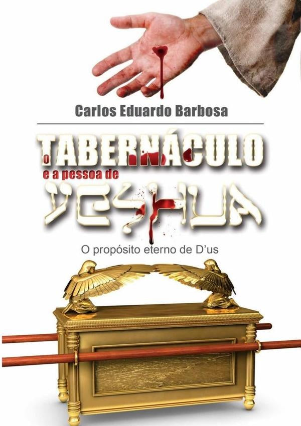 O Tabernáculo E A Pessoa De Yeshua | Carlos Eduardo Barbosa