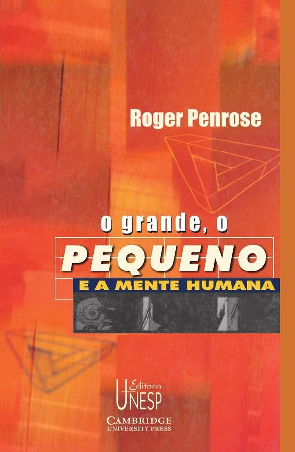 O grande, o pequeno e a mente humana | Roger Penrose