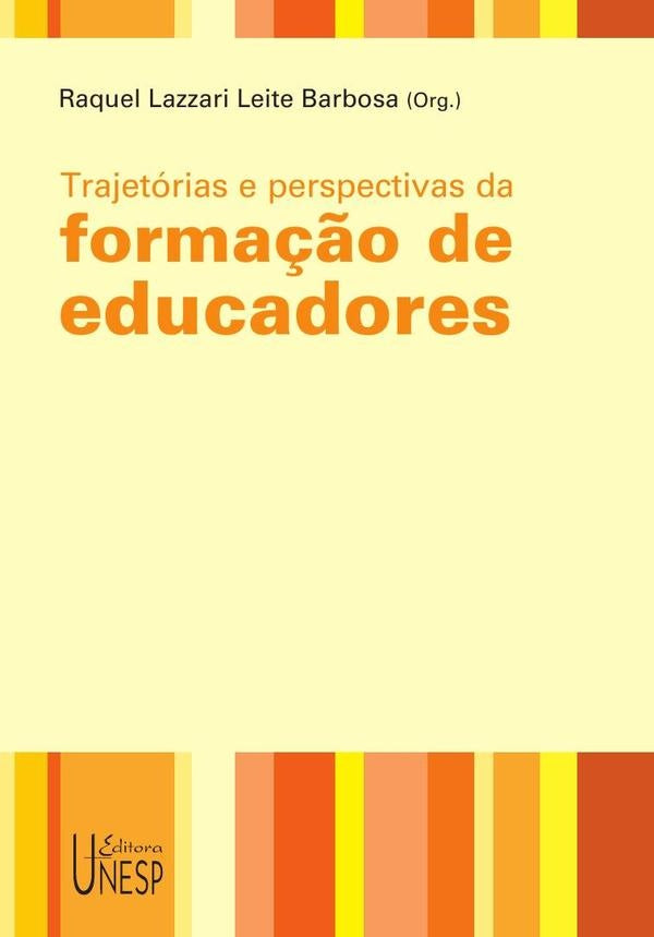 Trajetórias e perspectivas da formação de educadores | Raquel Lazzari Leite Barbosa