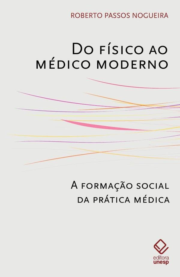 Do físico ao médico moderno | Roberto Passos Nogueira