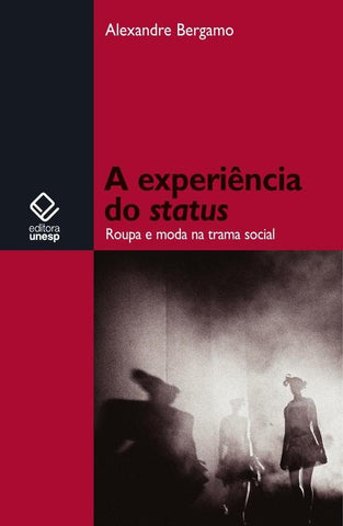 A experiência do status | Alexandre Bergamo