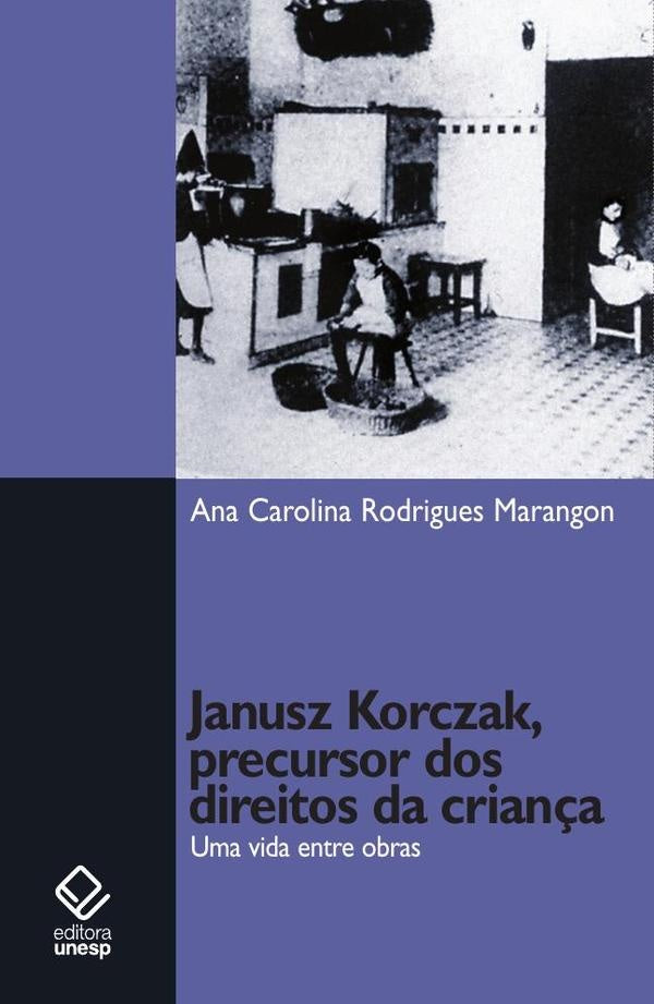 Janusz Korczak, precursor dos direitos da criança | Ana Carolina Rodrigues Marangon
