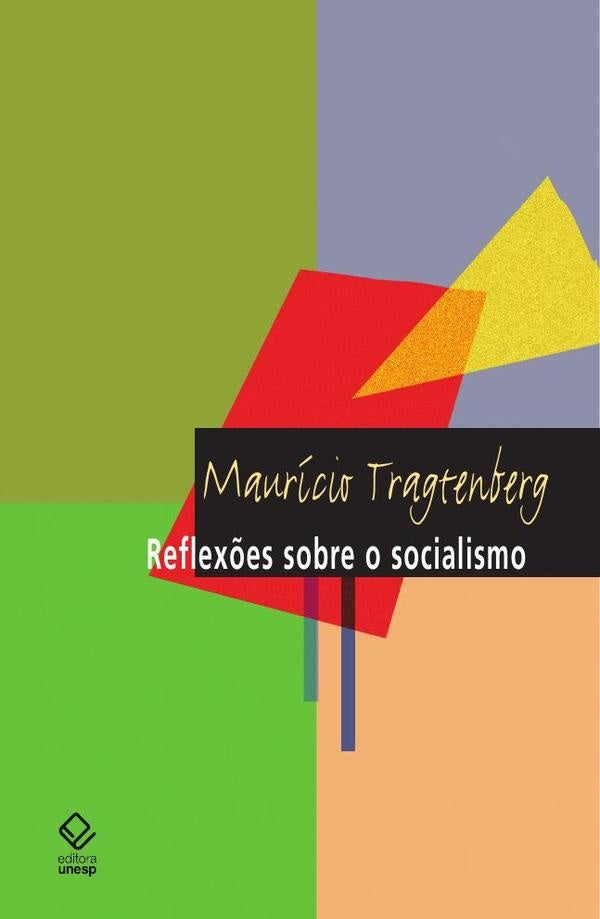 Reflexões sobre o socialismo - 8ª edição | Maurício Tragtenberg