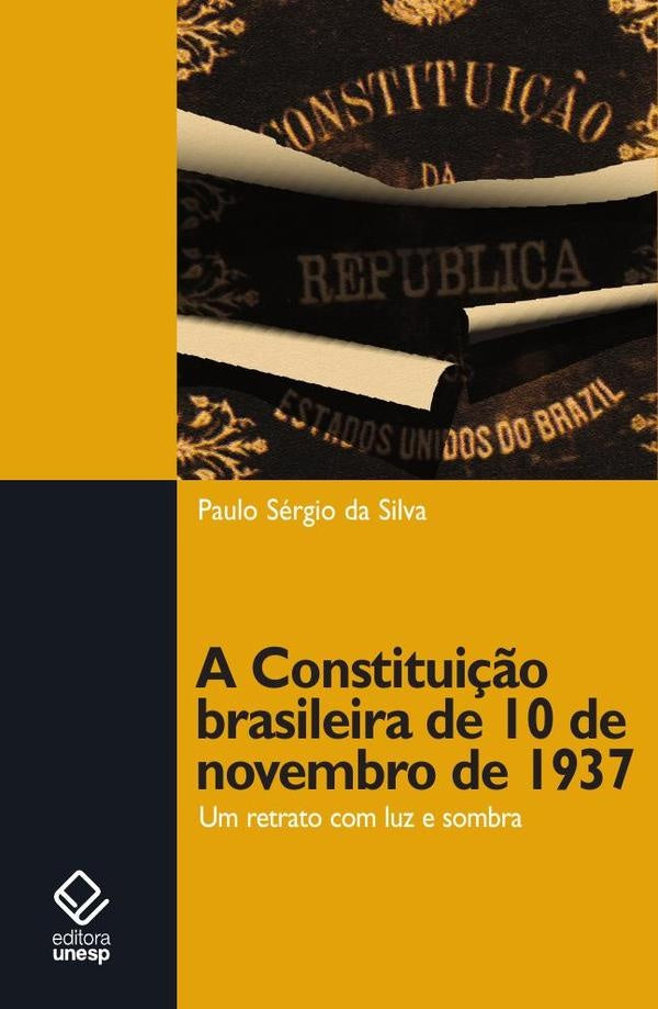 A Constituição brasileira de 10 de novembro de 1937 | Paulo Sérgio da Silva