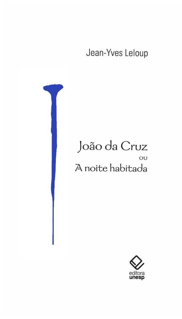 João da Cruz ou A noite habitada | Jean-Yves Leloup