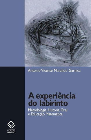 A experiência do labirinto | Antonio Vicente Marafioti Garnica