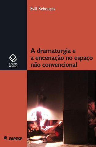A dramaturgia e a encenação no espaço não convencional | Evill Reboucas