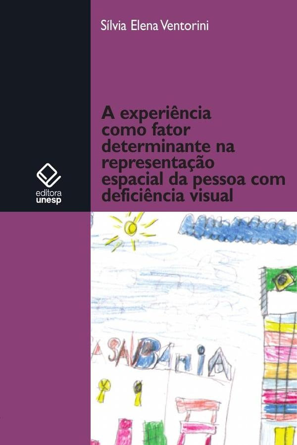 A experiência como fator determinante na representação espacial do deficiente visual | Silvia Elena Ventorini