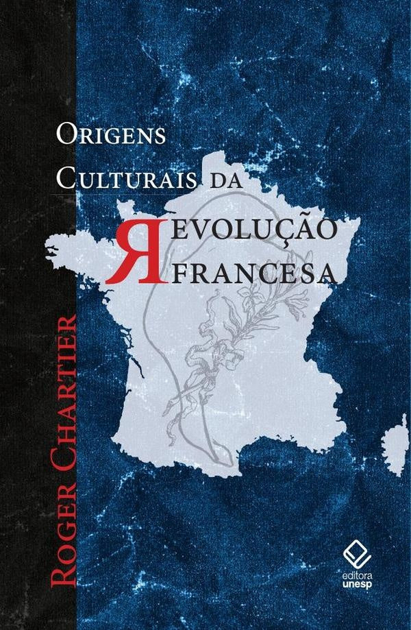 Origens culturais da Revolução Francesa | Roger Chartier