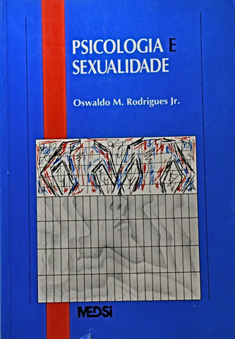 PSICOLOGIA E SEXUALIDADE.. | OSWALDO M. RODRIGUES JR.
