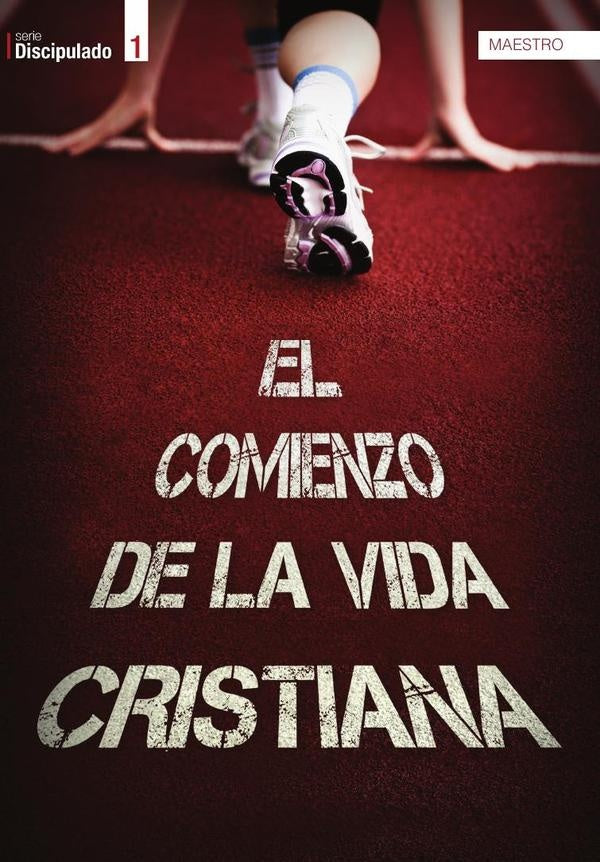El comienzo de la vida cristiana - Maestro | John Barnett