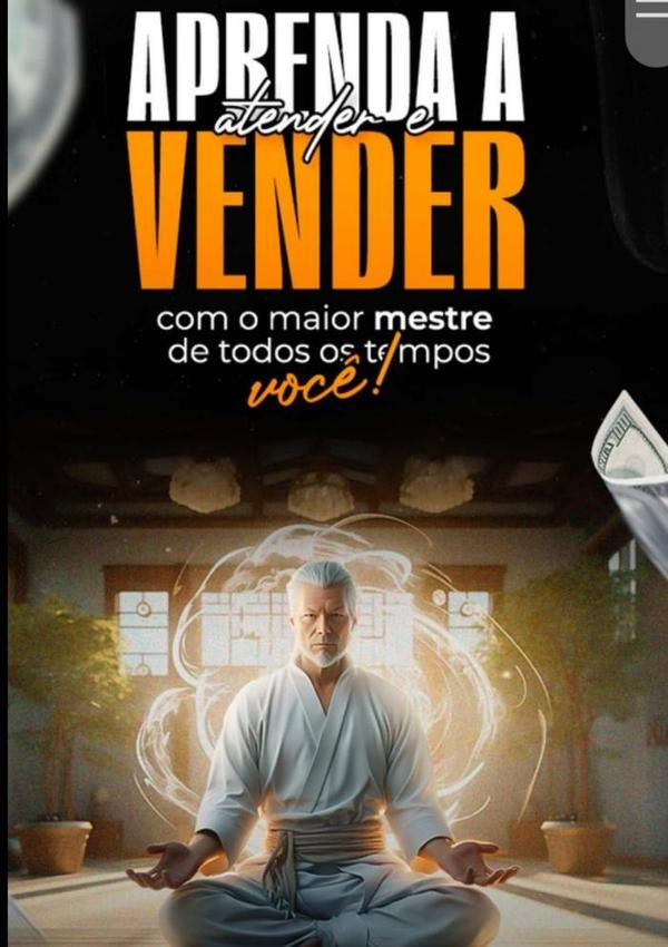 Aprenda A Atender E Vender Com O Maior Mestre De Todos Os Tempos: Você | Ney Soares