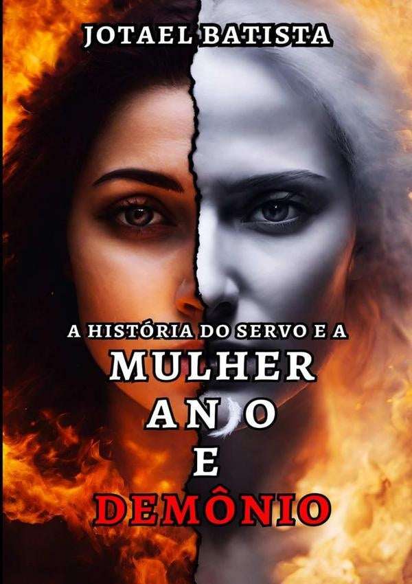 A História Do Servo E A Mulher Anjo E Demônio | Souza Batista, Batista"