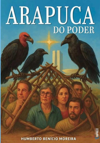 Arapuca Do Poder | Humberto Benício Moreira