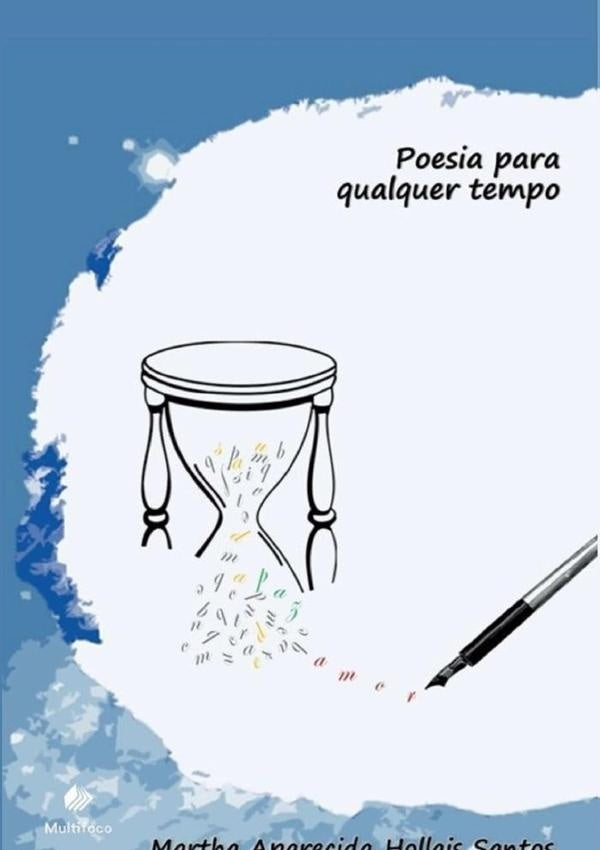 Poesia Para Qualquer Tempo | Martha Aparecida Hollais Santos