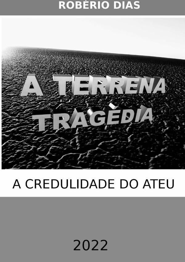 A Terrena Tragédia | Robério Dias