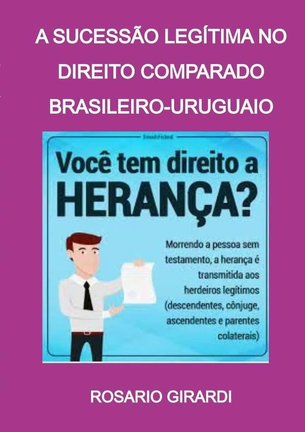 A Sucessão Legítima No Direito Comparado Brasileiro-uruguaio | Rosario Girardi
