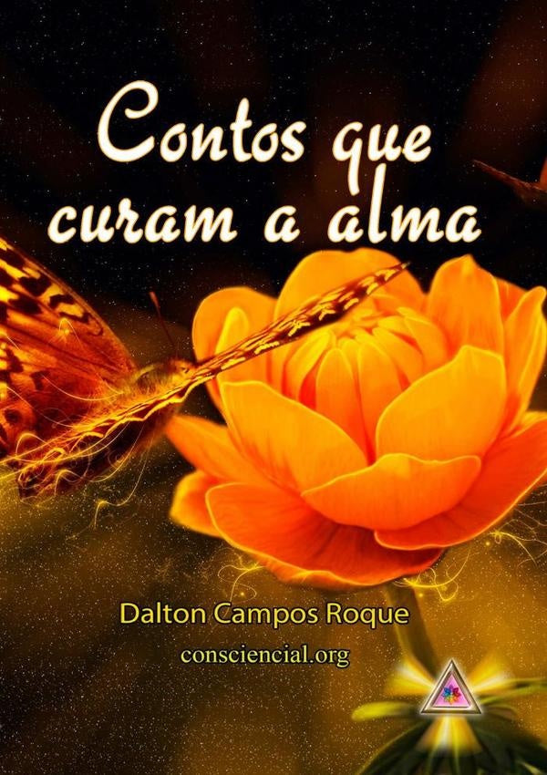 Contos Que Curam A Alma | Dalton Campos Roque