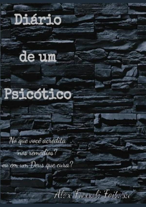 Diario De Um Psicotico | Alex Feitosa Dos Santos
