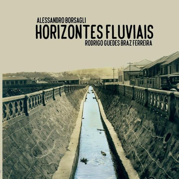 Horizontes Fluviais | Borsagli, Rodrigo Guedes Braz Ferreira