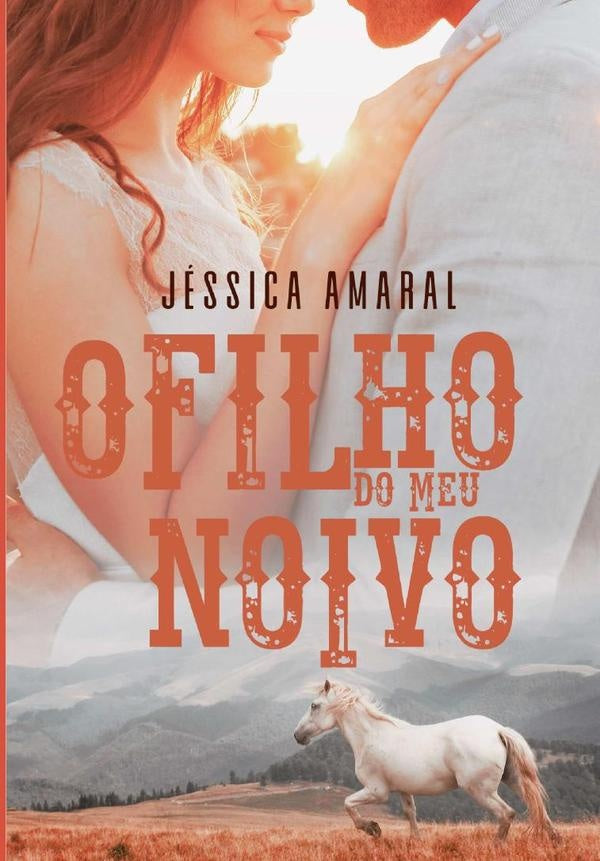 O Filho Do Meu Noivo | Jéssica Amaral