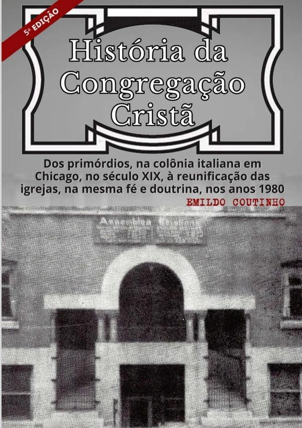 História Da Congregação Cristã | Emildo