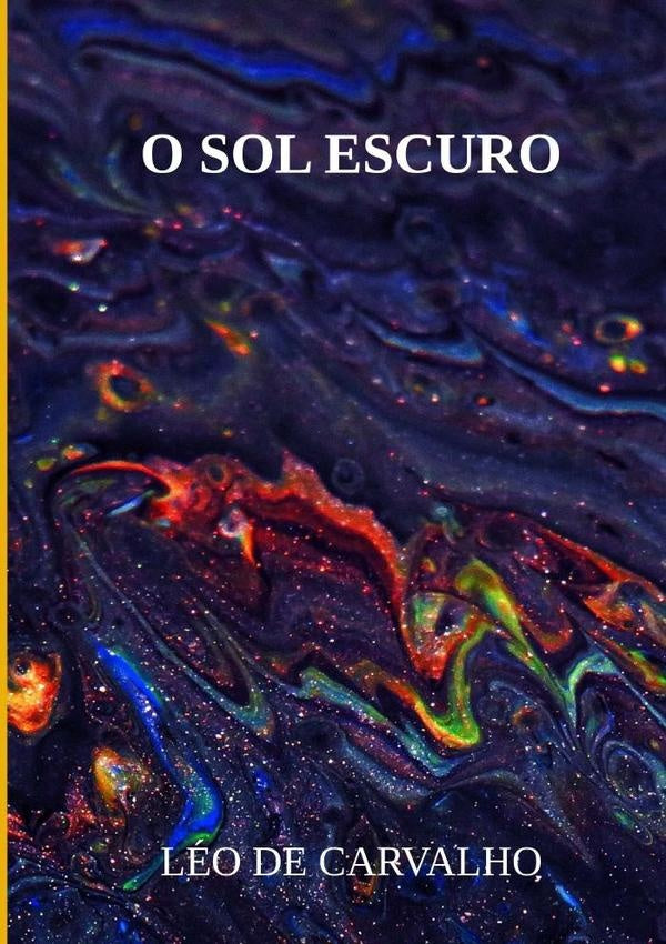O Sol Escuro | Léo De Carvalho