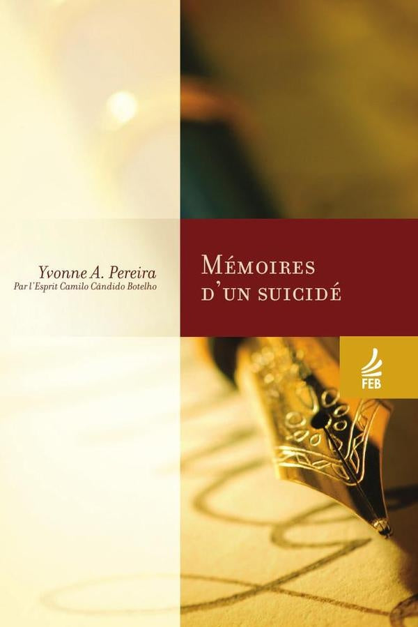Mémoires d'un suicidé (Memórias de um suicida - Francês) | Camilo Cândido (Espírito) Botelho Yvonne A. (A...