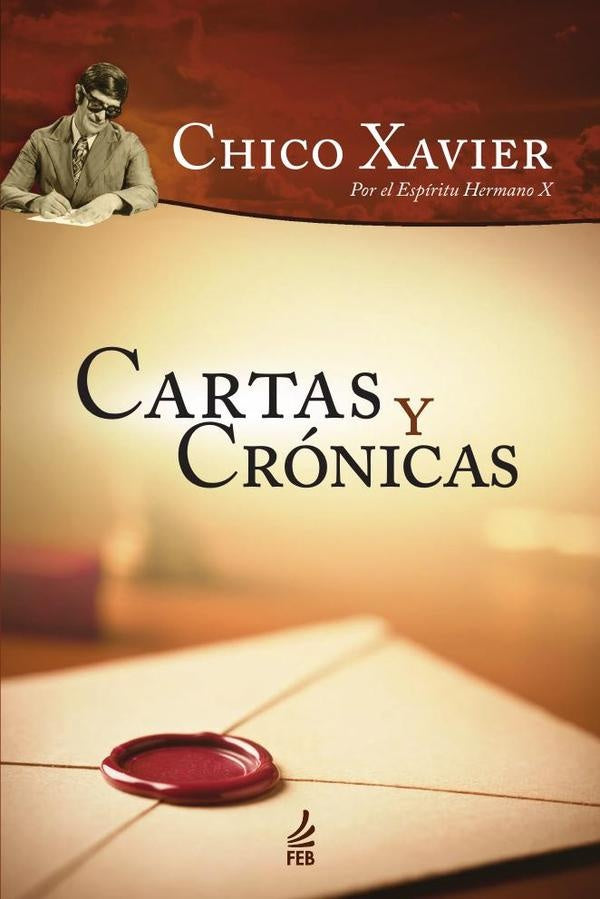 Cartas y crónicas (Cartas e crônicas - Espanhol) | Hermano X (Espírito) Francisco Cândido (Autor)...