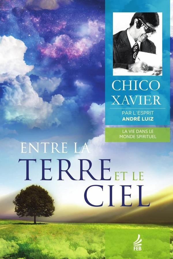 Entre la Terre et le Ciel (Entre a Terra o Céu - Francês) | André (Espírito) Luiz Francisco Cândido (Autor...
