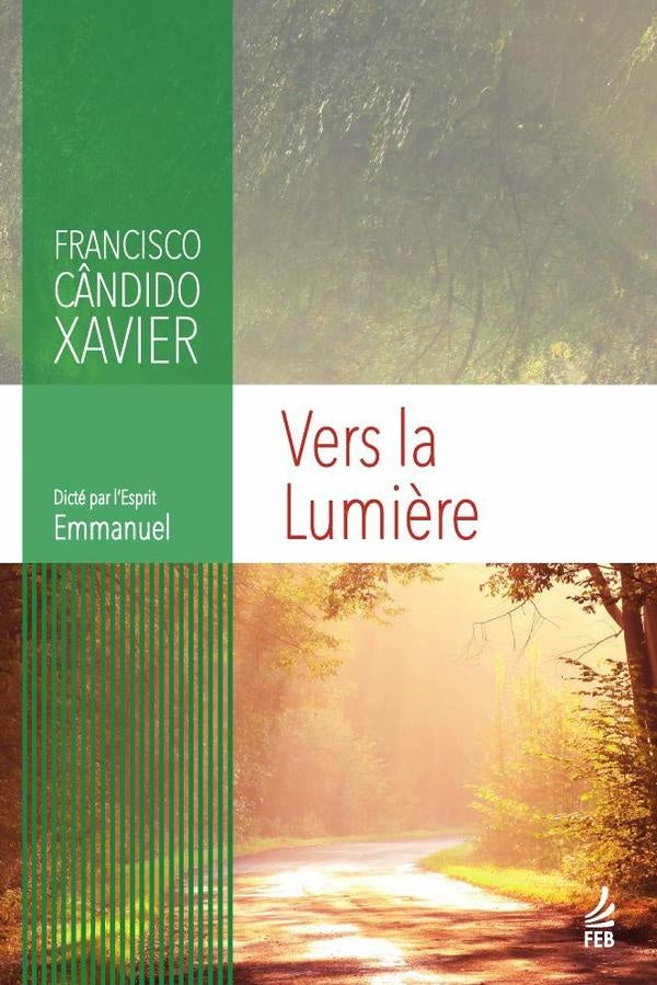 Vers la lumière (A caminho da luz - Francês) | Emmanuel (Espírito) Francisco Cândido (Autor) ...