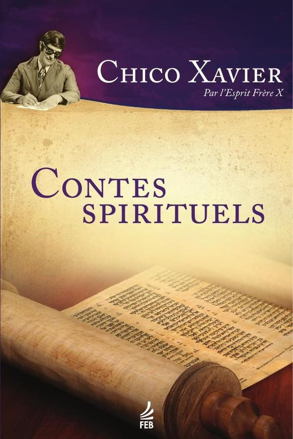 Contes spirituels (Contos e apólogos - Francês) | Frère X (Espírito) Francisco Cândido (Autor) X...