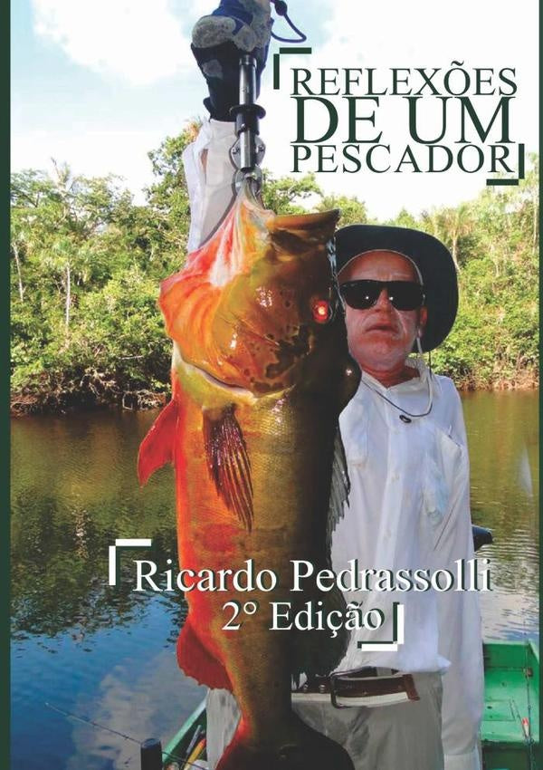 Reflexões De Um Pescador | Ricardo Pedrassolli
