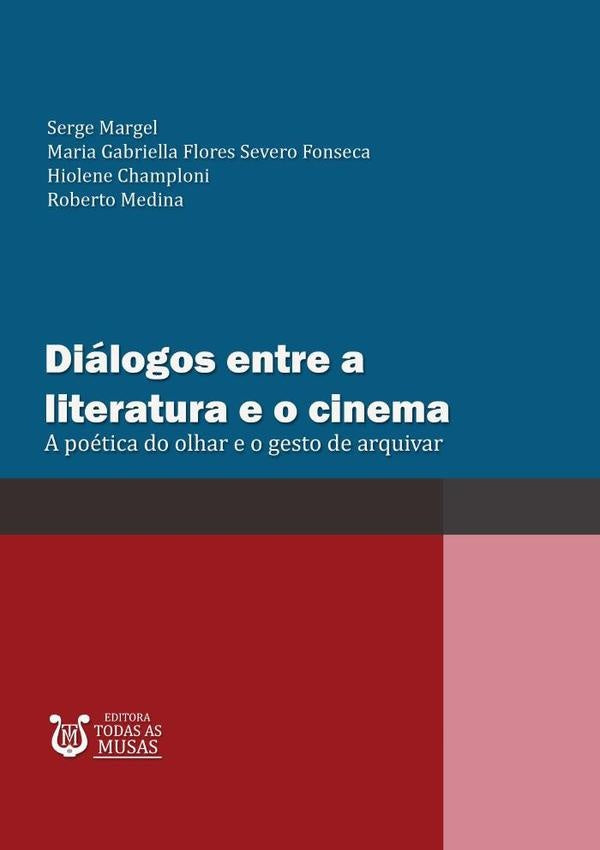 Diálogos Entre A Literatura E O Cinema | Serge Hiolene Champloni E Roberto Medina Maria...
