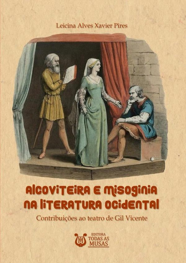 Alcoviteira E Misoginia Na Literatura Ocidental | Leicina Alves Xavier Pires