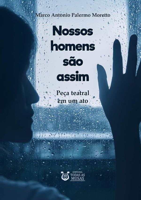 Nossos Homens São Assim? | Marco Antonio Palermo Moretto