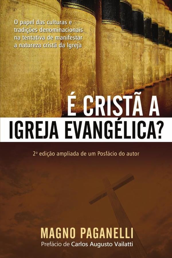É cristã a igreja evangélica?  | Magno Paganelli