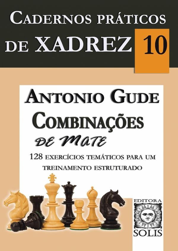 Cadernos Práticos de Xadrez. V10 - Combinações de Mate | Gude, Jussara