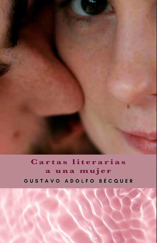 Cartas literarias a una mujer | Gustavo Adolfo Bécquer