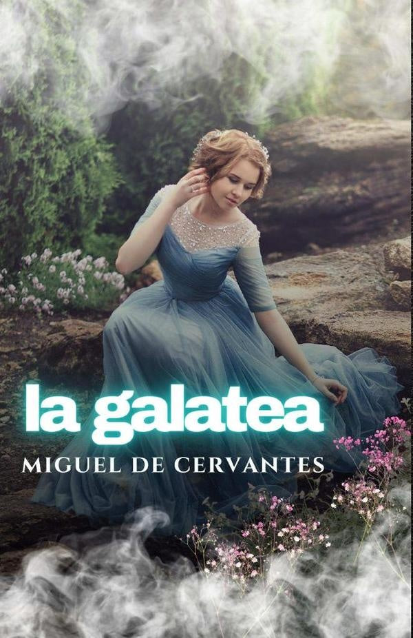 La Galatea | MIGUEL DE CERVANTES