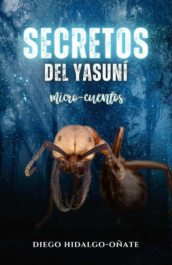 Secretos del Yasuní. Micro-cuentos. | Diego Hidalgo-Oñate