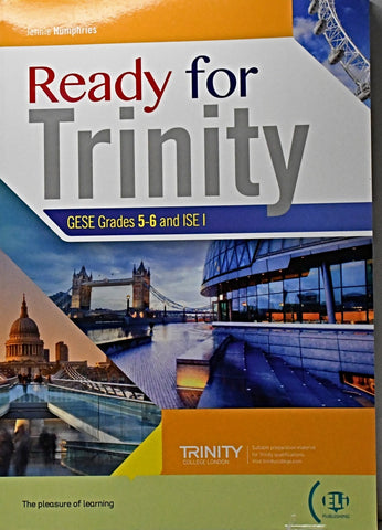 READY FOR TRINITY GESE GRADES 5-6 AND ISE I..