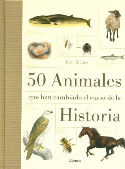 50 ANIMALES QUE HAN CAMBIADO EL CURSO DE LA HISTORIA | ERIC  CHALINE
