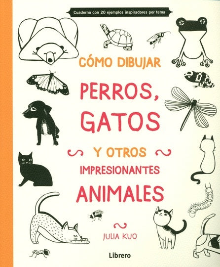COMO DIBUJAR PERROS, GATOS Y OTROS IMPRESIONANTES ANIMALES